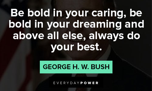 George HW Bush Quotes of caring