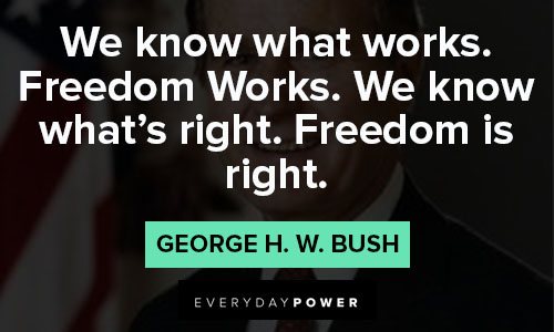 George HW Bush Quotes about freedom