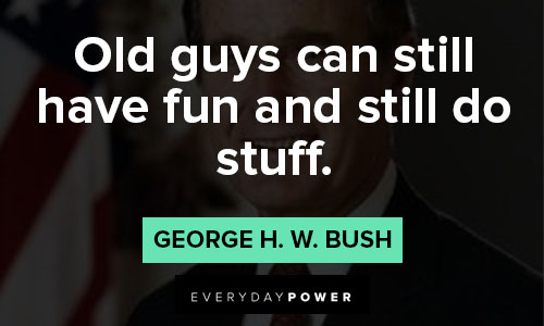 George HW Bush Quotes for fun