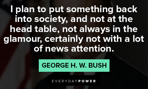 George HW Bush Quotes that society