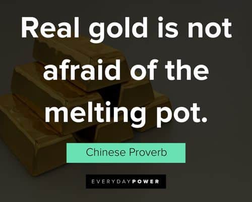 gold quotes about real gold is not afraid of the melting pot