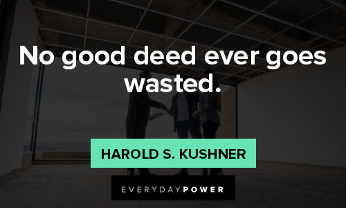 good deeds quotes on no good deed ever goes wasted