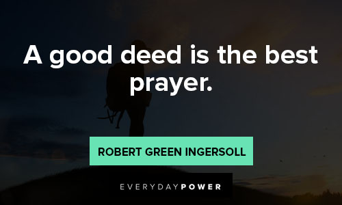 good deeds quotes about a good deed is the best prayer