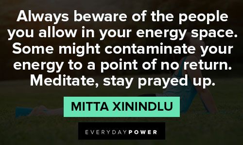 good energy quotes from Mitta Xinindlu