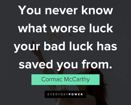 BAD LUCK QUOTES –