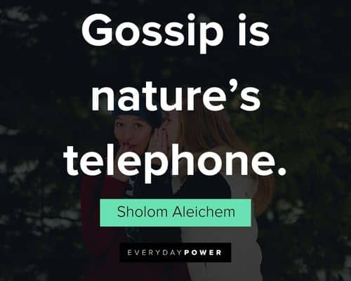 gossip quotes about gossip is nature's telephone