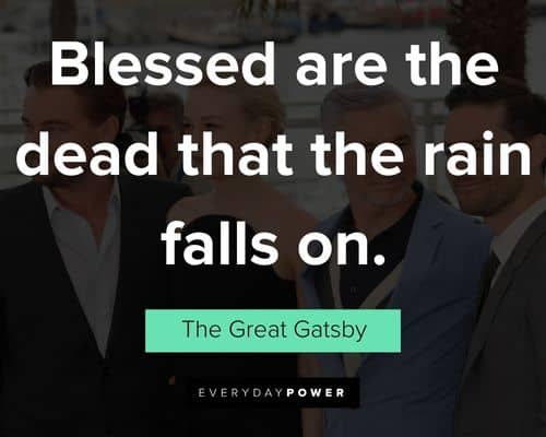 Great Gatsby quotes about blessed are the dead that the rain falls on