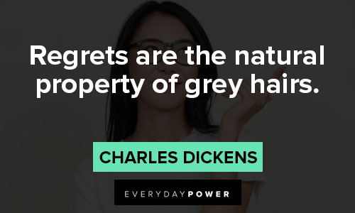 grey quotes on regrets are the natural property of grey hairs