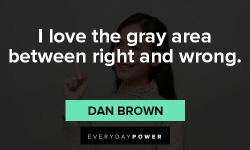 grey quotes that i love the gray area between right and wrong