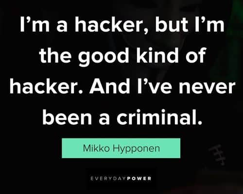 a quote I made for those hackers who say I dont care about the fact im  hacking blah blah blah