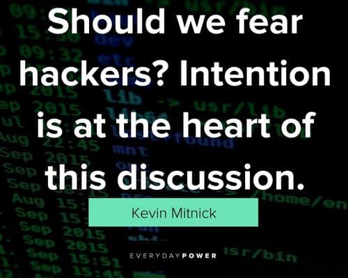hacker quotes about should we fear hackers