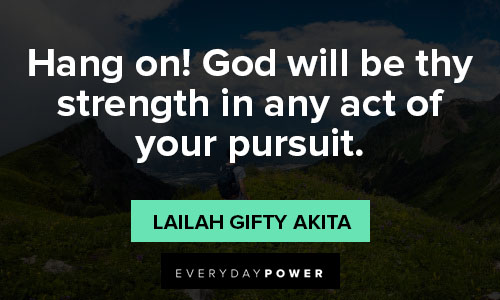 hang in there quotes on hang on! God will be thy strength in any act of your pursuit
