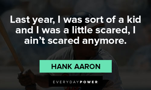 Hank Aaron quotes about himself