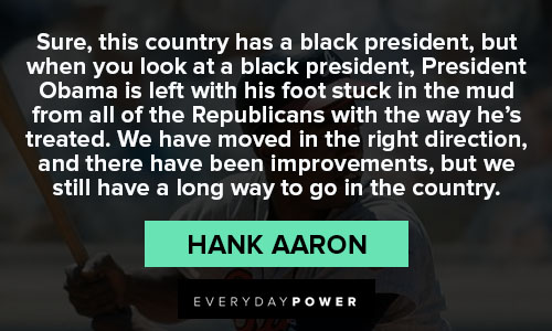Hank Aaron quotes about President Obama