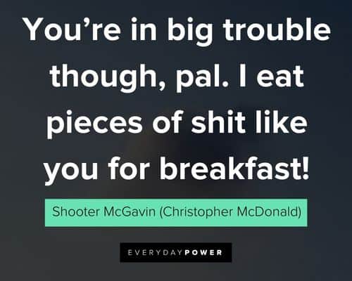 Happy Gilmore quotes from Shooter McGavin (Christopher McDonald)
