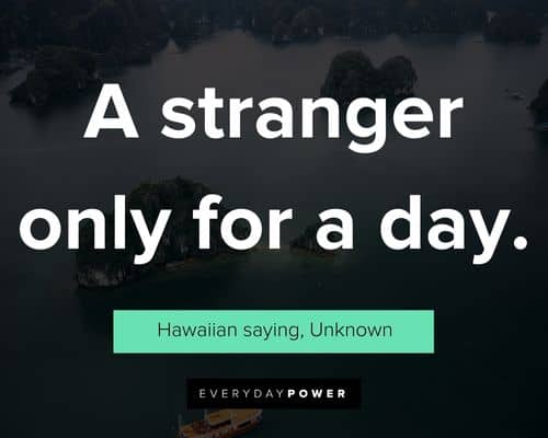 Hawaiian quotes about a stranger only for a day