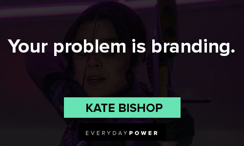 Hawkeye quotes on your problem is branding
