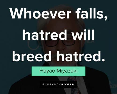 The Best Hayao Miyazaki quotes about hate and evil