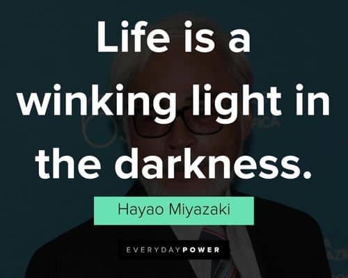 Meaningful hayao miyazaki quotes