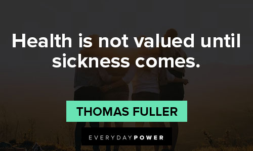 health is wealth quotes about health is not valued until sickness comes