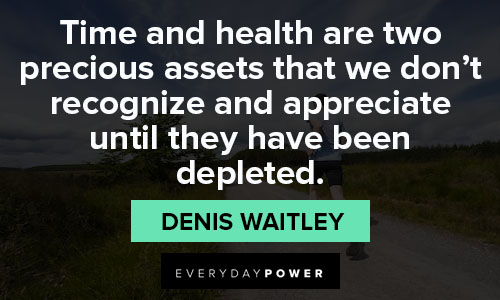 health is wealth quotes from Denis Waitley