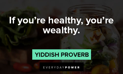 health is wealth quotes about if you're healthy, you're wealthy