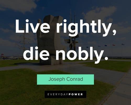 Heart of Darkness Quotes about live rightly, die nobly