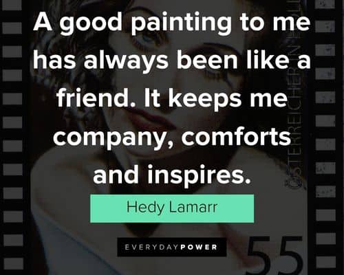 Appreciation Hedy Lamarr quotes
