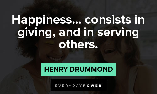 Henry Drummond Quotes about happiness