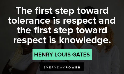 Henry Louis Gates Jr quotes honoring tolerance and respect