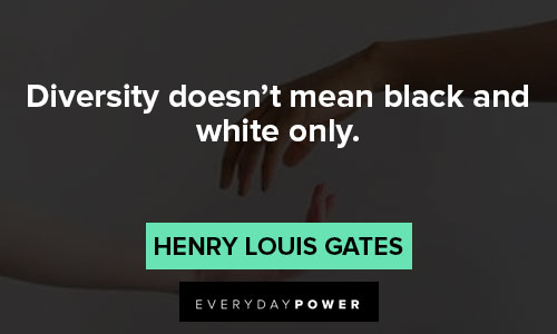 Henry Louis Gates Jr quotes on diversity 