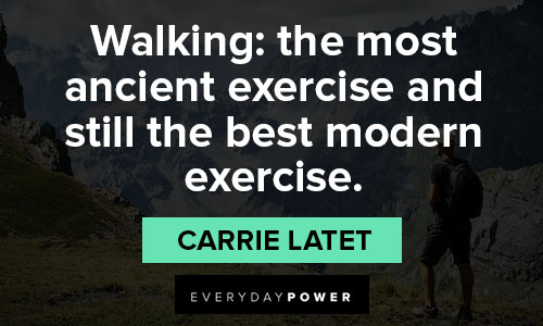 hiking quotes about the most ancient exercise and still the best modern exercise