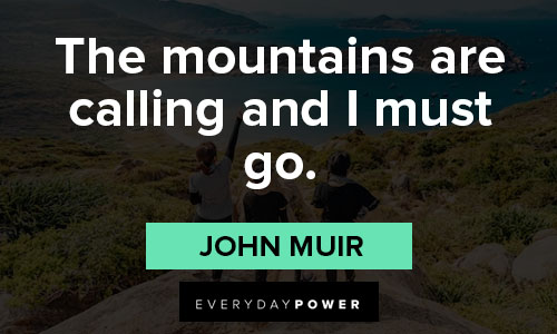 hiking quotes on the mountains are calling and I must go