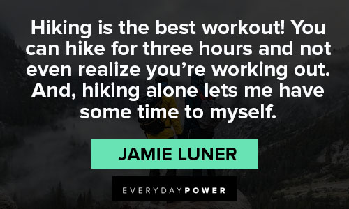 hiking quotes that hiking is the best workout