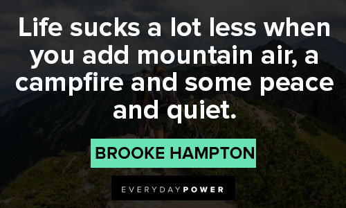 hiking quotes about life sucks a lot less when you add mountain air, a campfire and some peace and quiet
