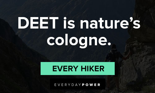 hiking quotes on deet is nature's cologne