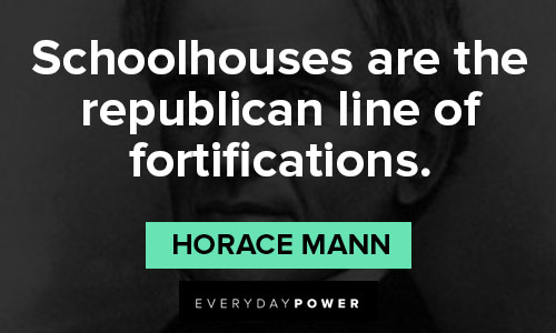 horace mann quotes on schoolhouses are the republican line of fortifications