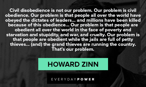 Howard Zinn quotes on civil disobedience is not our problem