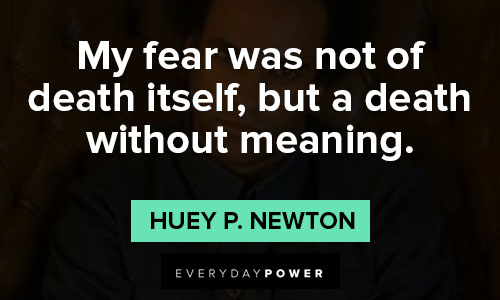 Huey P. Newton quotes about death