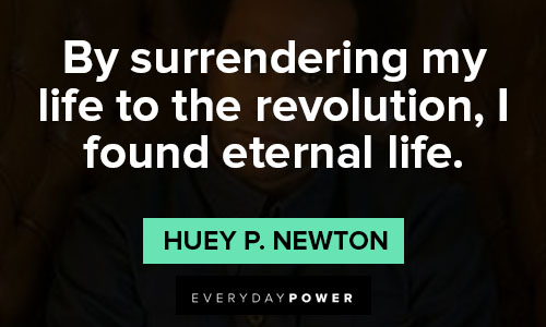 Powerful and inspirational Huey P. Newton quotes 