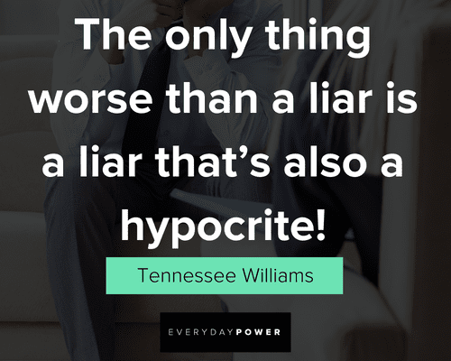 hypocrite quotes about the only thing worse than a liar is a liar that's also a hypocrite