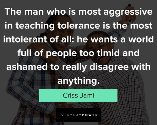hypocrite quotes about most aggressive in teaching tolerance is the most intolerant of all