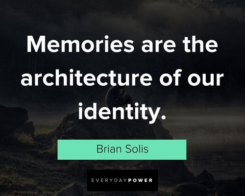 identity quotes on memories