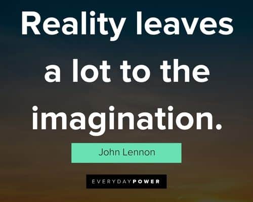 imagination quotes about reality leaves a lot to the imagination