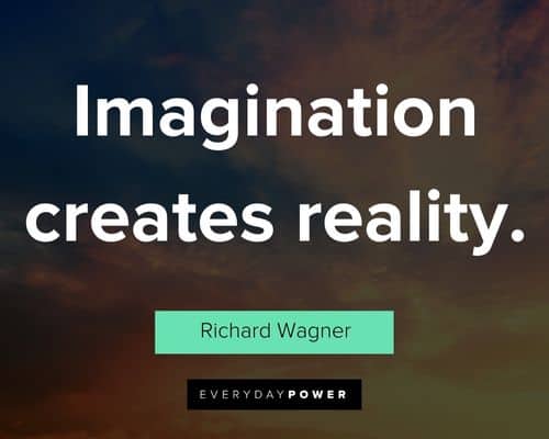 imagination quotes about imagination creates reality