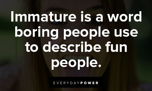 immature quotes about describe