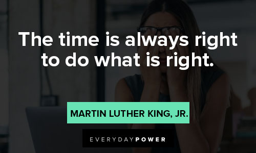 incorrect quotes about the time is always right to do what is right