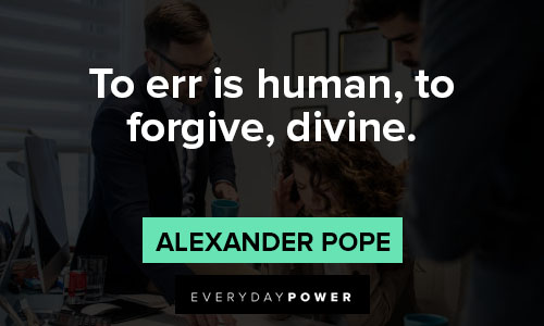 incorrect quotes to err is human, to forgive, devine