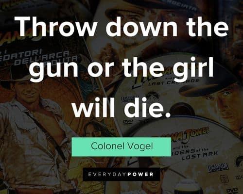 Indiana Jones quotes about throw down the gun or the girl will die