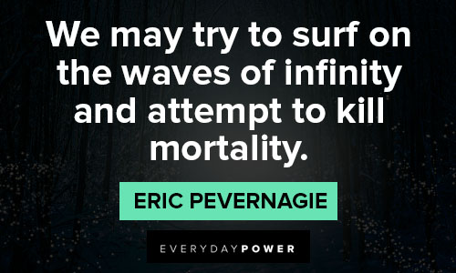 infinity quotes about kill mortality